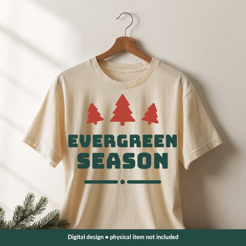 Evergreen Season Christmas digital design on a shirt; illustrative mockup, no physical product included