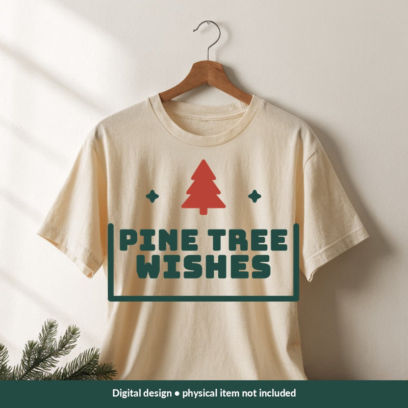Pine Tree Wishes Christmas digital design on a shirt; illustrative mockup, no physical product included