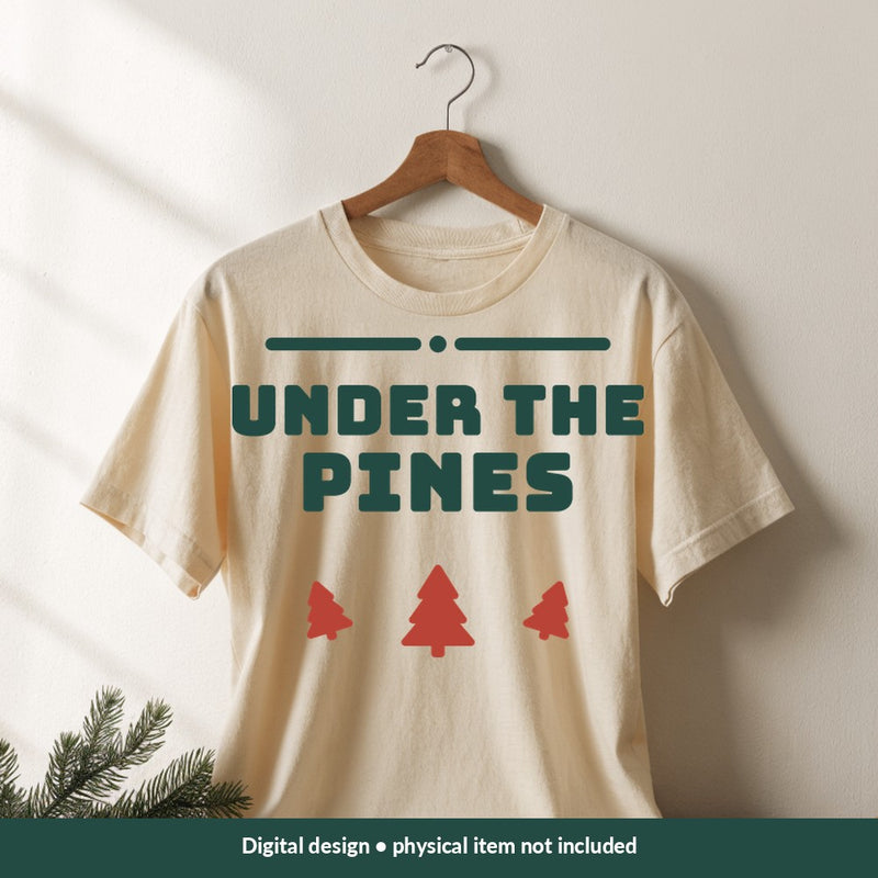 Under the Pines Christmas digital design on a shirt; illustrative mockup, no physical product included