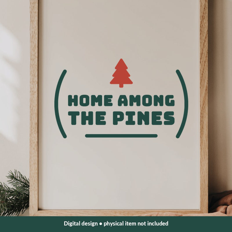 Home Among the Pines Christmas digital design on a sign; illustrative mockup, no physical product included