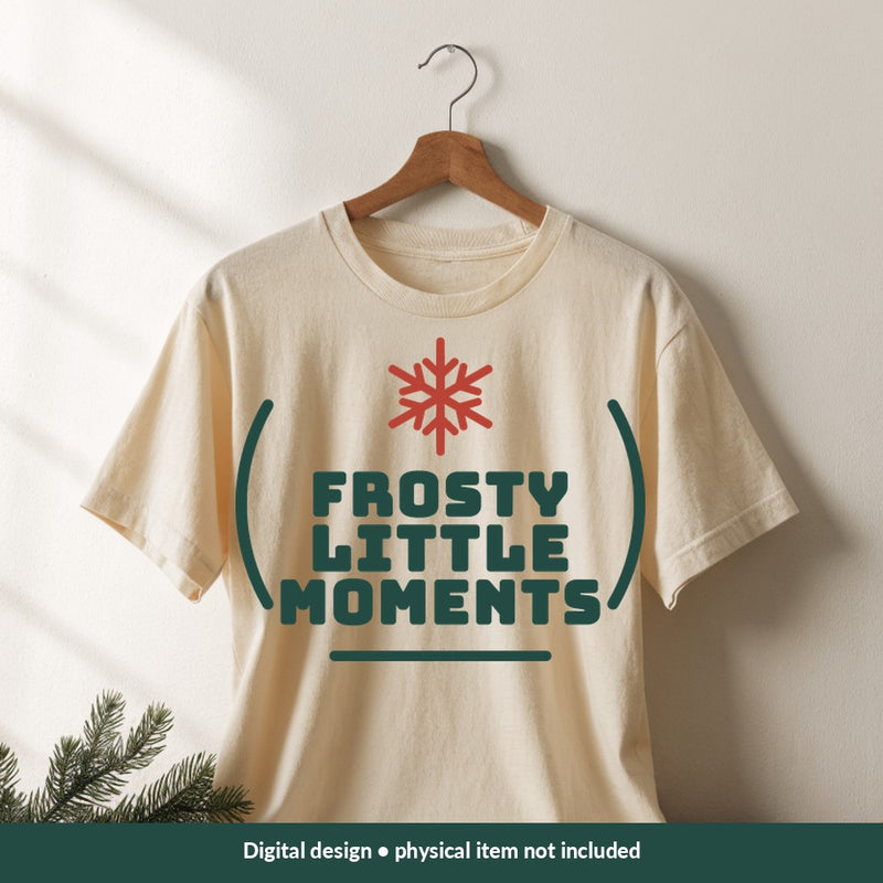 Frosty Little Moments Christmas digital design on a shirt; illustrative mockup, no physical product included