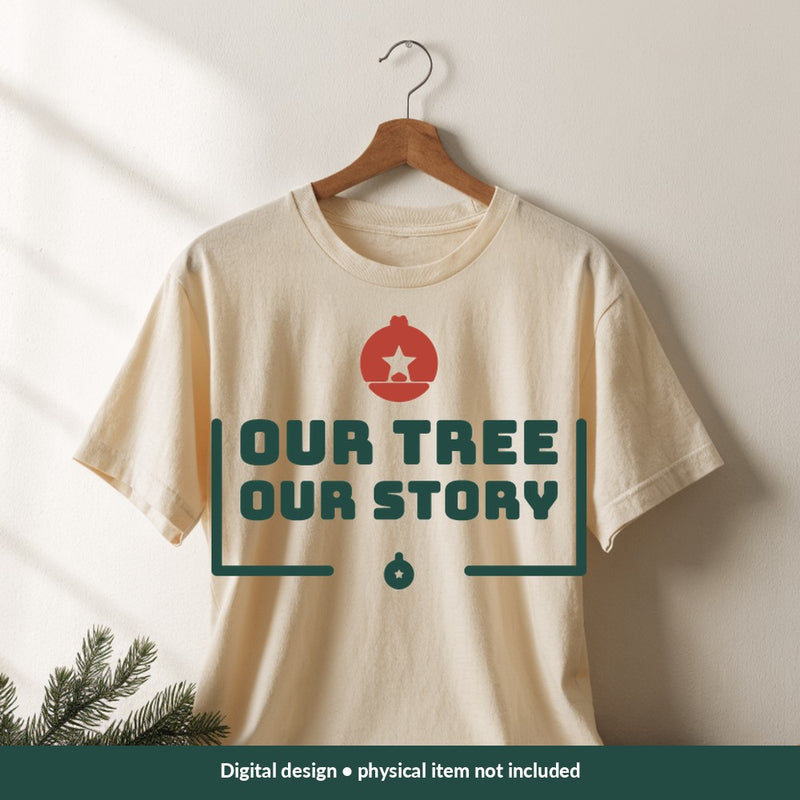 Our Tree Our Story Christmas digital design on a shirt; illustrative mockup, no physical product included