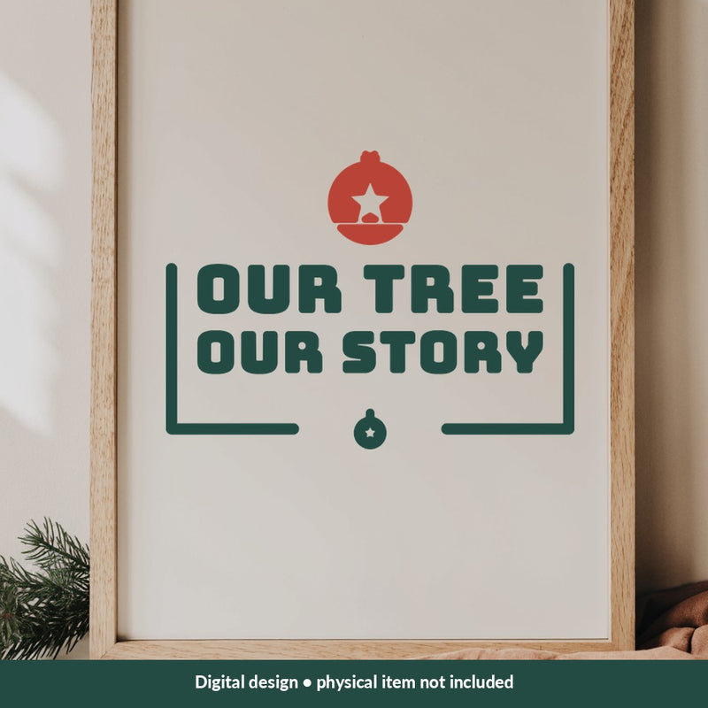 Our Tree Our Story Christmas digital design on a sign; illustrative mockup, no physical product included