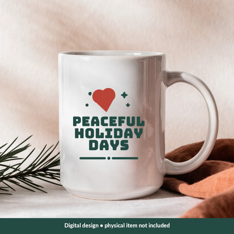 Peaceful Holiday Days Christmas digital design on a mug; illustrative mockup, no physical product included