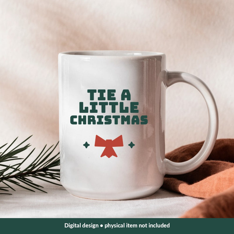 Tie a Little Christmas Christmas digital design on a mug; illustrative mockup, no physical product included