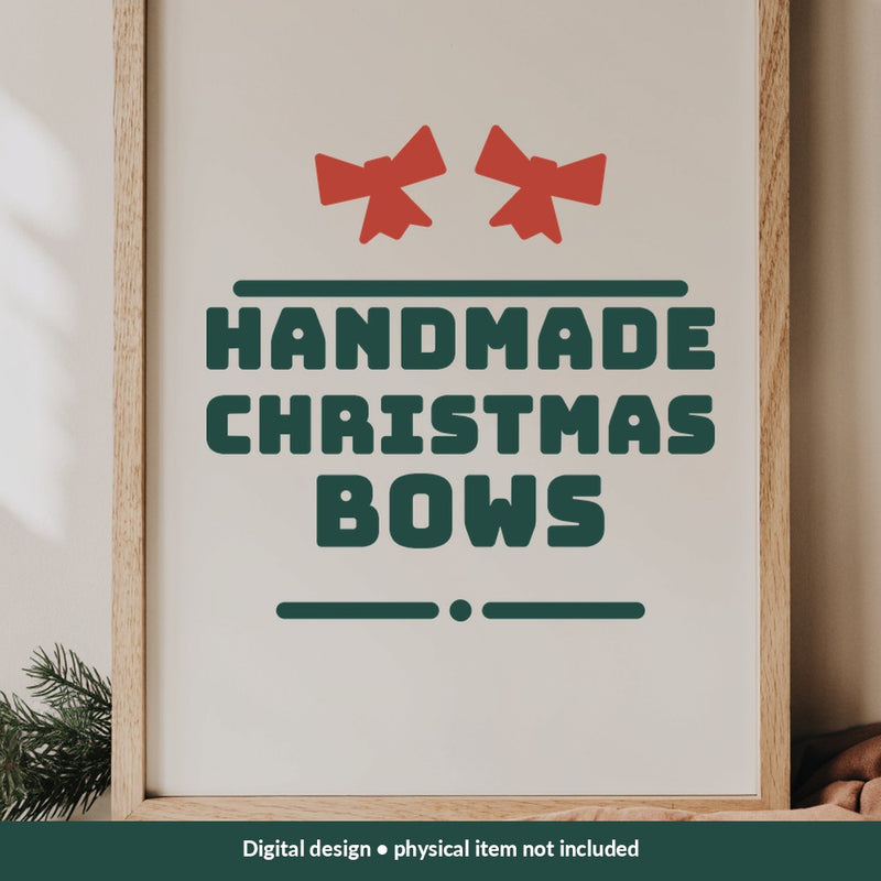 Handmade Christmas Bows Christmas digital design on a sign; illustrative mockup, no physical product included