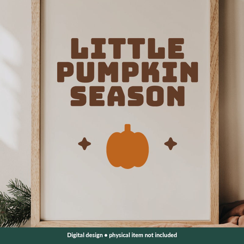 Little Pumpkin Season Thanksgiving digital design on a sign; illustrative mockup, no physical product included