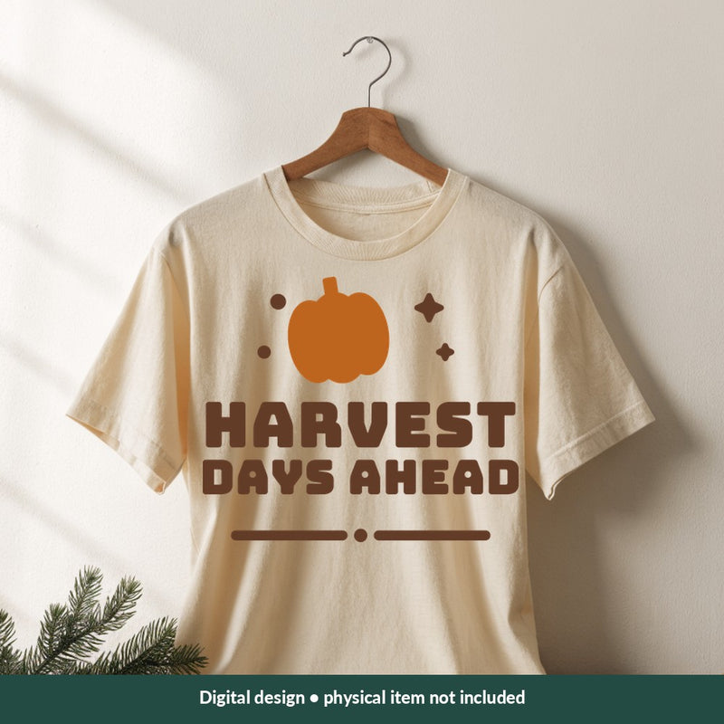 Harvest Days Ahead Thanksgiving digital design on a shirt; illustrative mockup, no physical product included