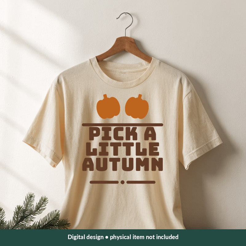 Pick a Little Autumn Thanksgiving digital design on a shirt; illustrative mockup, no physical product included