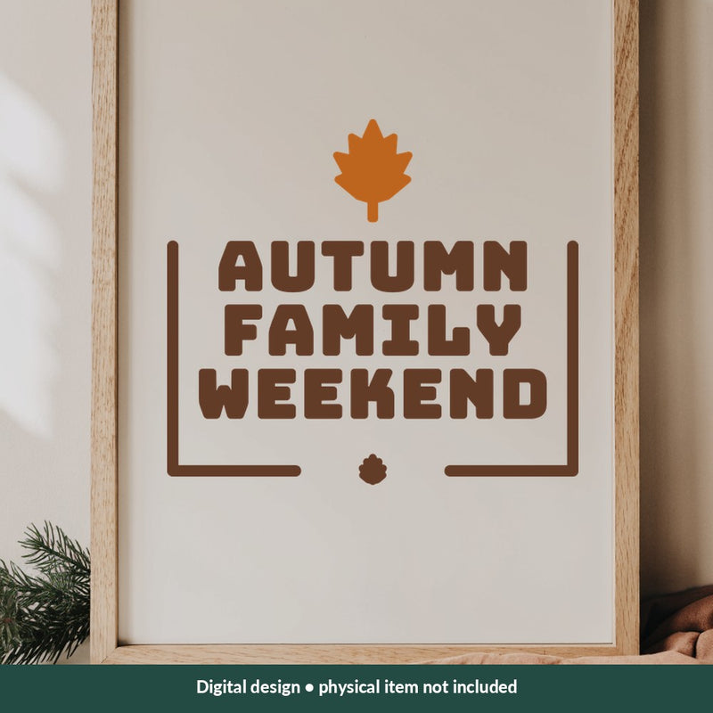 Autumn Family Weekend Thanksgiving digital design on a sign; illustrative mockup, no physical product included