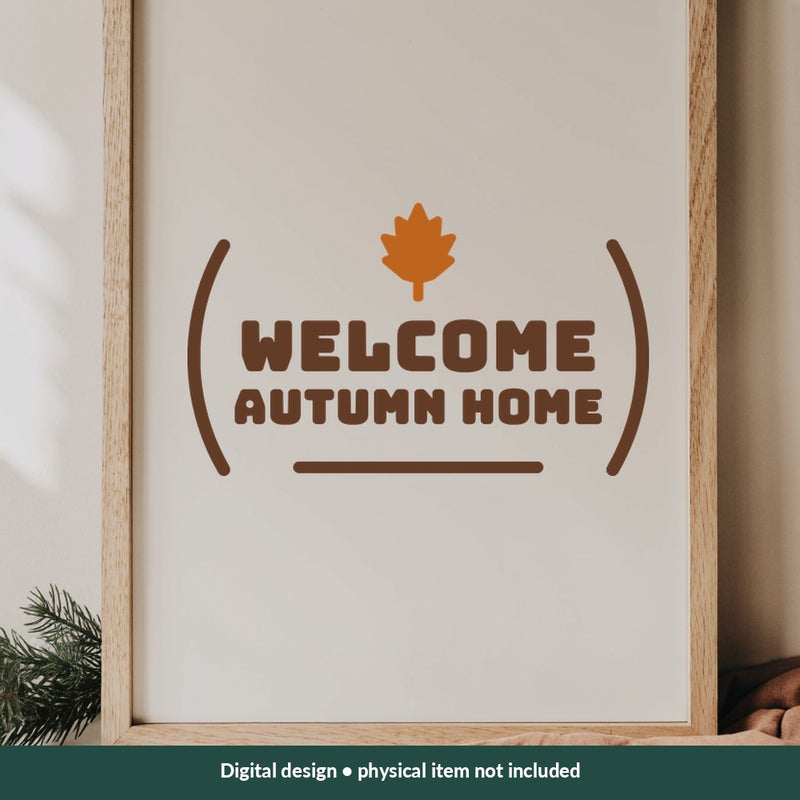 Welcome Autumn Home Thanksgiving digital design on a sign; illustrative mockup, no physical product included