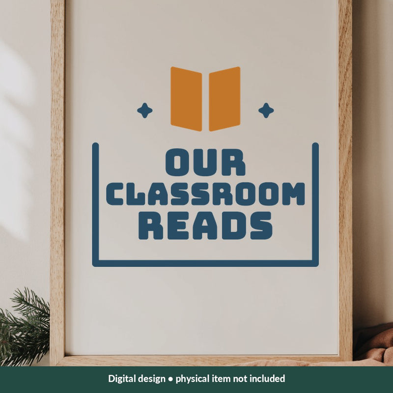 Our Classroom Reads Teacher digital design on a sign; illustrative mockup, no physical product included