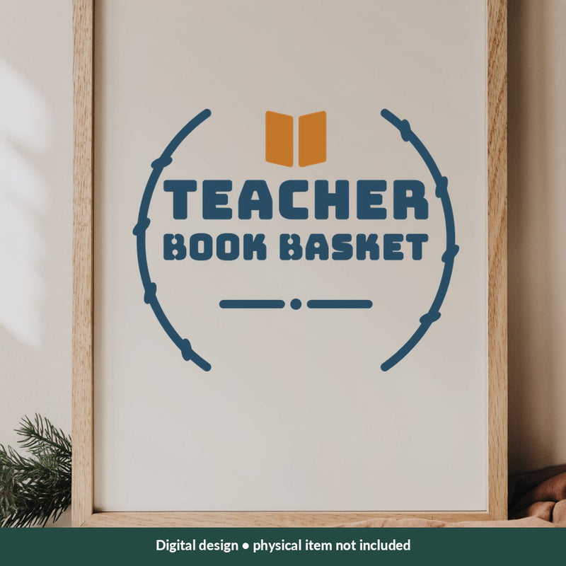 Teacher Book Basket Teacher digital design on a sign; illustrative mockup, no physical product included