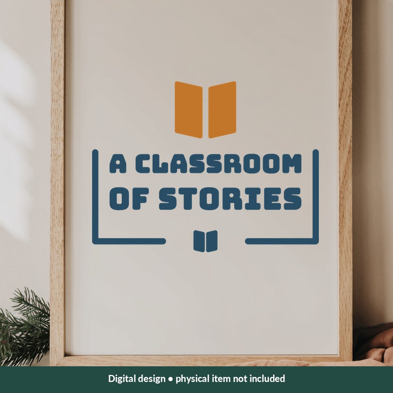 A Classroom of Stories Teacher digital design on a sign; illustrative mockup, no physical product included