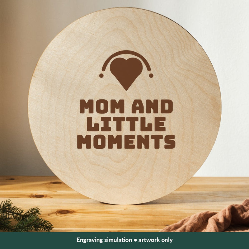 Mom and Little Moments Mom-life digital design on a wood; illustrative mockup, no physical product included