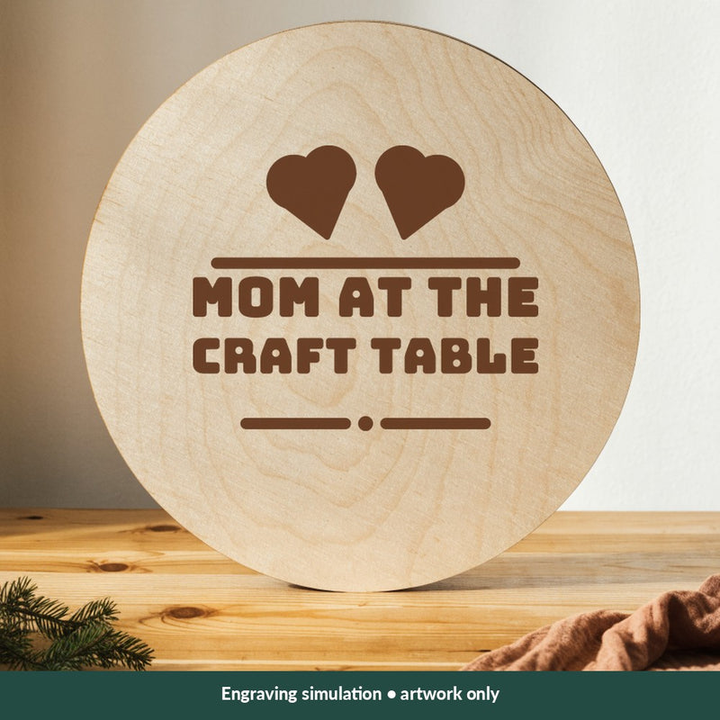 Mom at the Craft Table Mom-life digital design on a wood; illustrative mockup, no physical product included