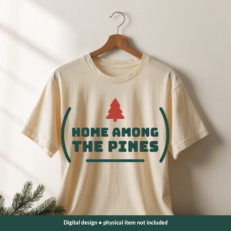 Home Among the Pines Christmas digital design on a shirt; illustrative mockup, no physical product included
