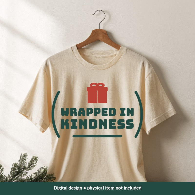Wrapped in Kindness Christmas digital design on a shirt; illustrative mockup, no physical product included