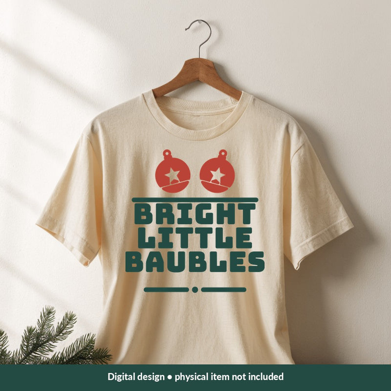 Bright Little Baubles Christmas digital design on a shirt; illustrative mockup, no physical product included
