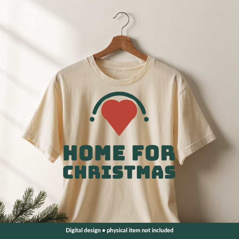Home for Christmas Christmas digital design on a shirt; illustrative mockup, no physical product included