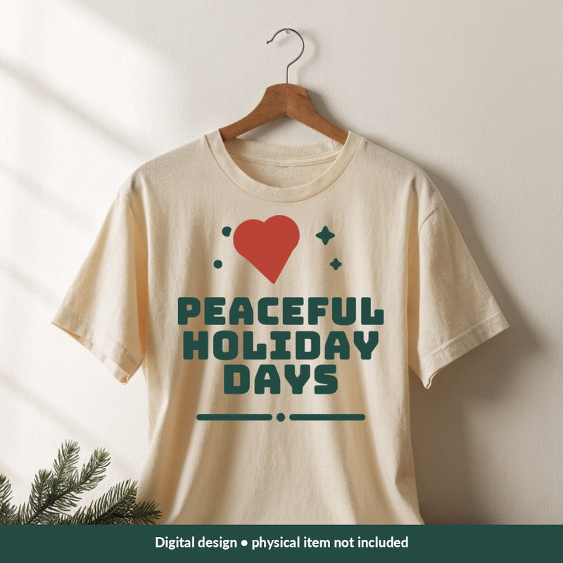 Peaceful Holiday Days Christmas digital design on a shirt; illustrative mockup, no physical product included
