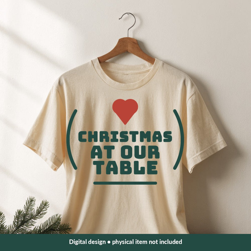 Christmas at Our Table Christmas digital design on a shirt; illustrative mockup, no physical product included