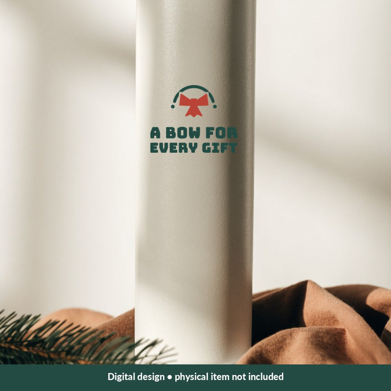A Bow for Every Gift Christmas digital design on a tumbler; illustrative mockup, no physical product included