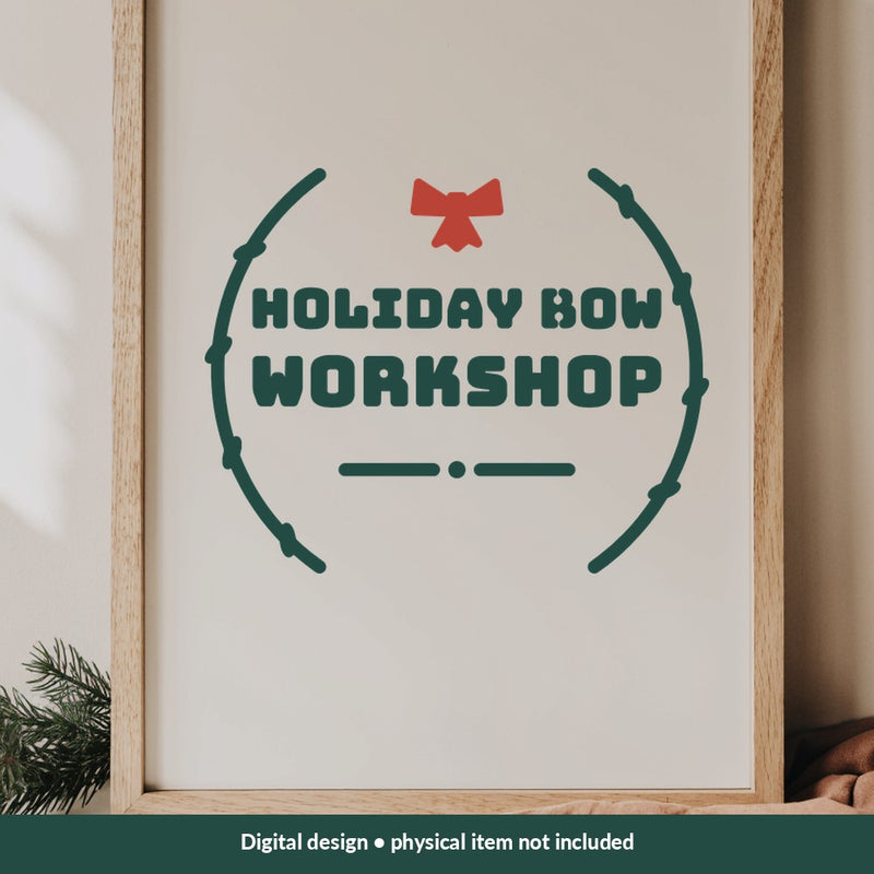 Holiday Bow Workshop Christmas digital design on a sign; illustrative mockup, no physical product included