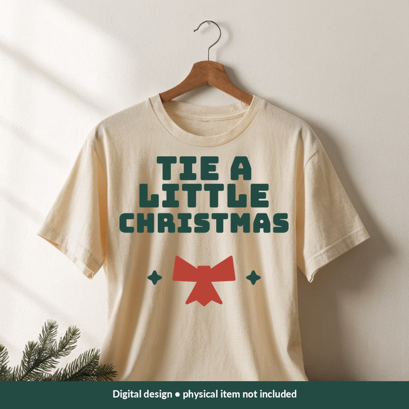 Tie a Little Christmas Christmas digital design on a shirt; illustrative mockup, no physical product included