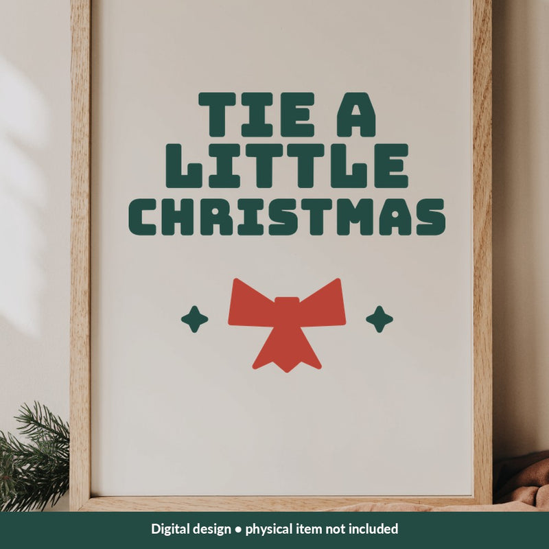 Tie a Little Christmas Christmas digital design on a sign; illustrative mockup, no physical product included
