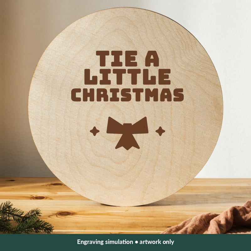Tie a Little Christmas Christmas digital design on a wood; illustrative mockup, no physical product included
