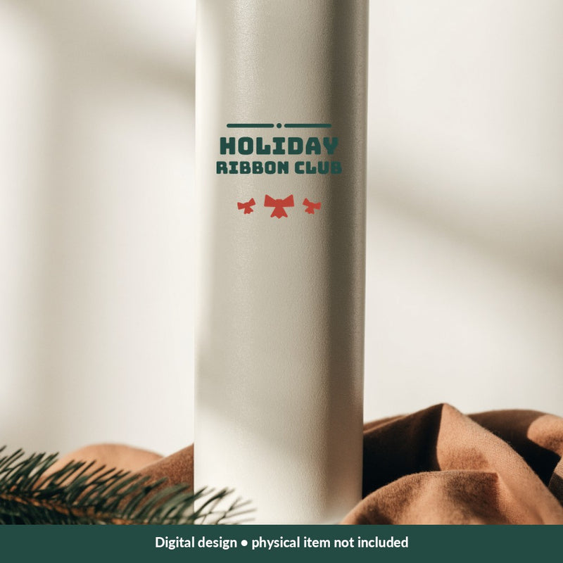 Holiday Ribbon Club Christmas digital design on a tumbler; illustrative mockup, no physical product included