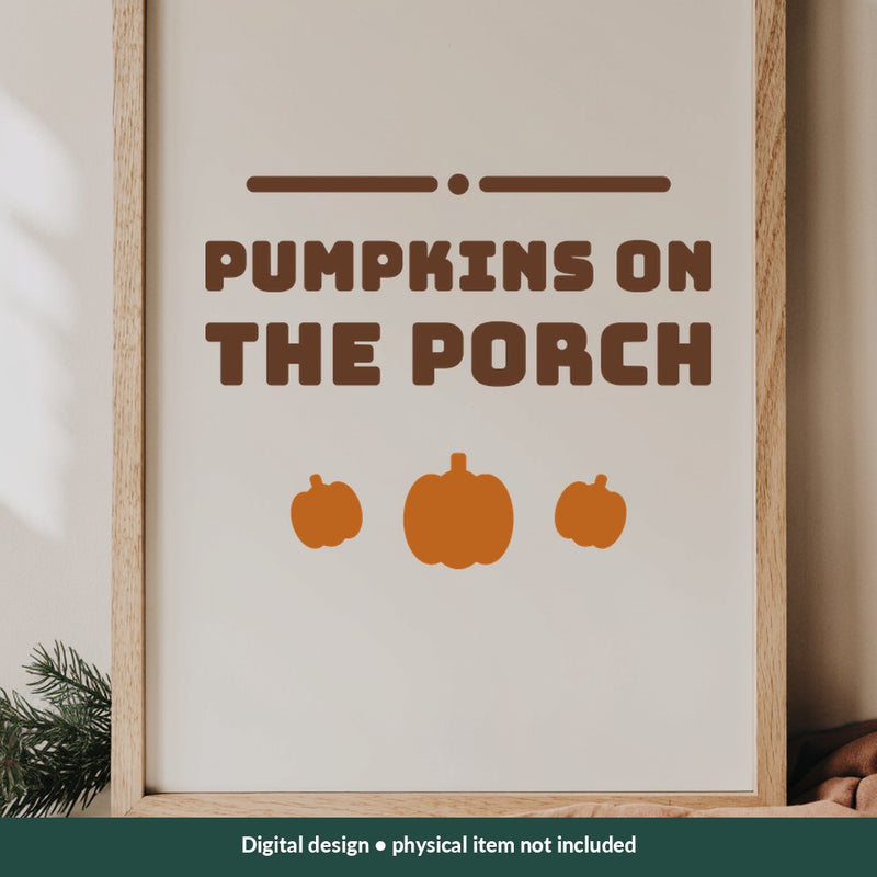 Pumpkins on the Porch Thanksgiving digital design on a sign; illustrative mockup, no physical product included