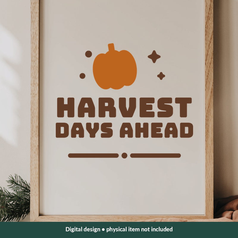 Harvest Days Ahead Thanksgiving digital design on a sign; illustrative mockup, no physical product included