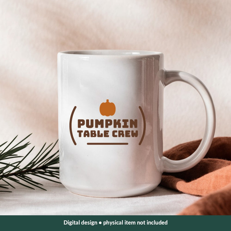 Pumpkin Table Crew Thanksgiving digital design on a mug; illustrative mockup, no physical product included