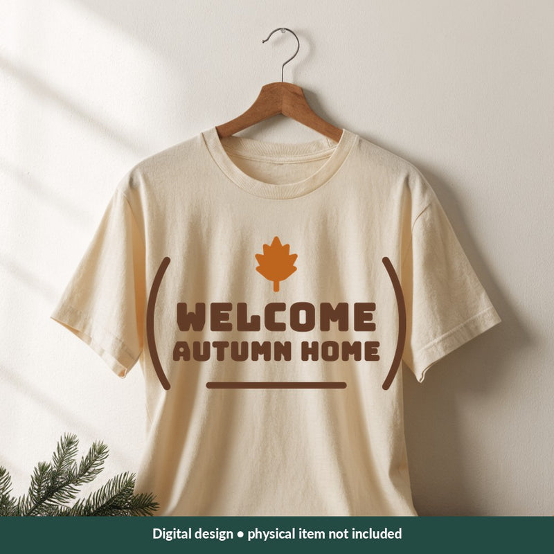Welcome Autumn Home Thanksgiving digital design on a shirt; illustrative mockup, no physical product included
