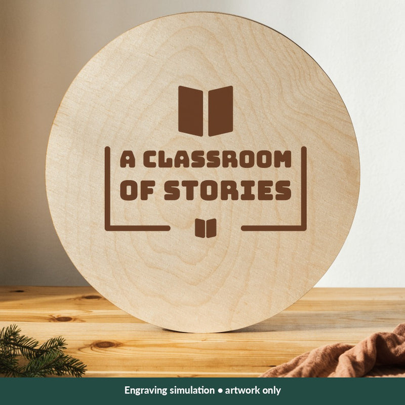 A Classroom of Stories Teacher digital design on a wood; illustrative mockup, no physical product included