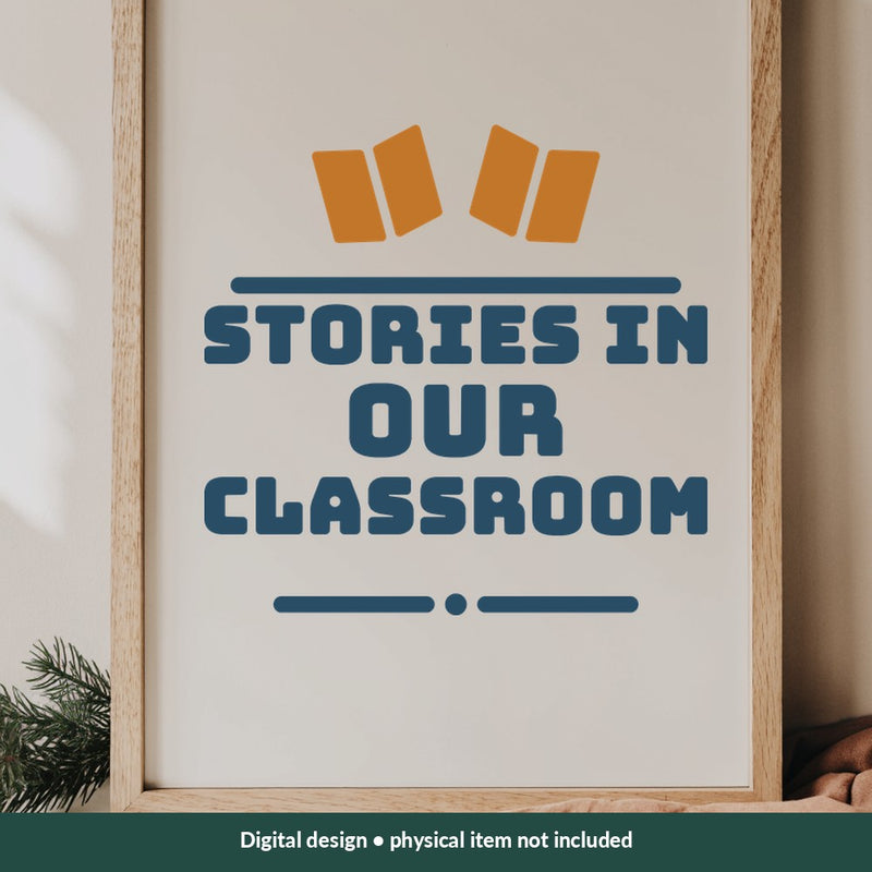 Stories in Our Classroom Teacher digital design on a sign; illustrative mockup, no physical product included