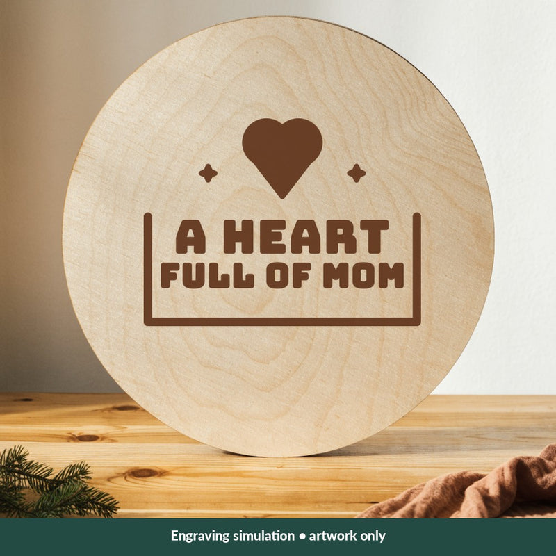 A Heart Full of Mom Mom-life digital design on a wood; illustrative mockup, no physical product included