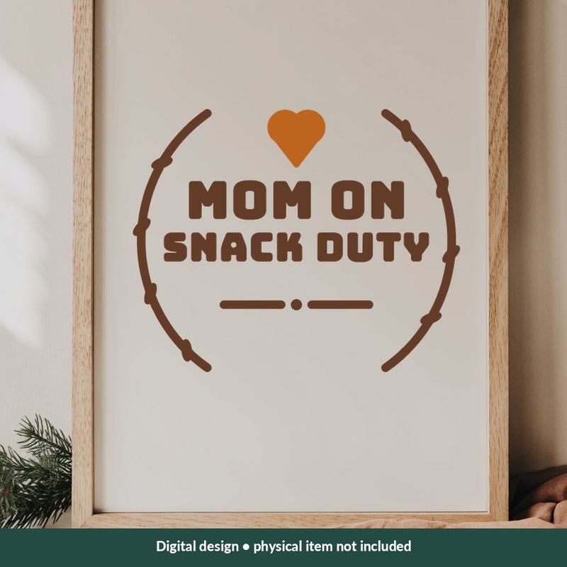 Mom on Snack Duty Mom-life digital design on a sign; illustrative mockup, no physical product included