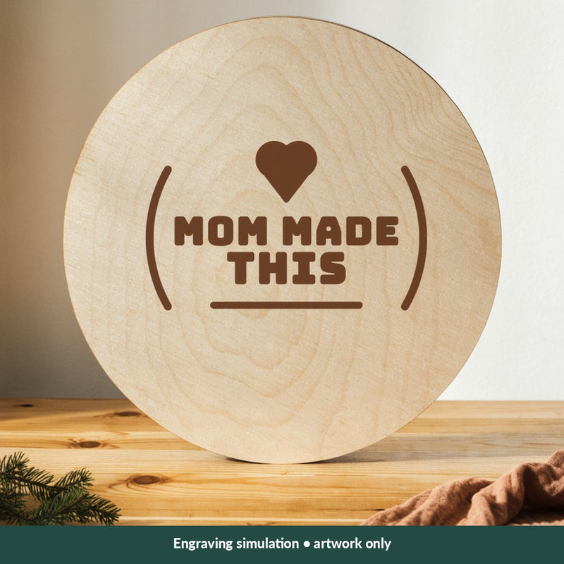 Mom Made This Mom-life digital design on a wood; illustrative mockup, no physical product included